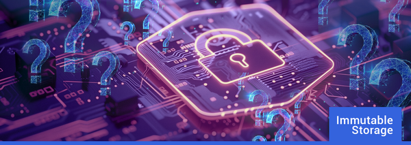 2024’s Most Overlooked Tech Trend? Immutable Storage
